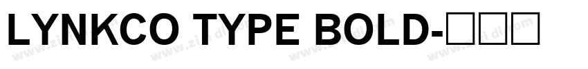 LYNKCO TYPE BOLD字体转换
